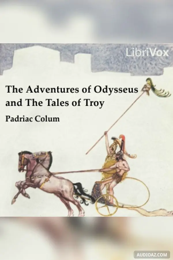 The Adventures of Odysseus and the Tale of Troy