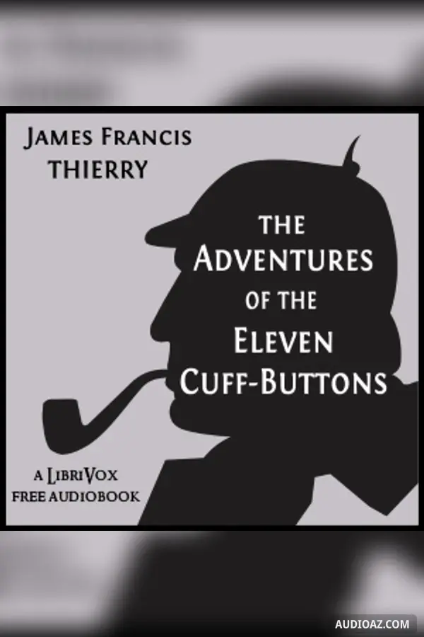 The Adventures of the Eleven Cuff-Buttons