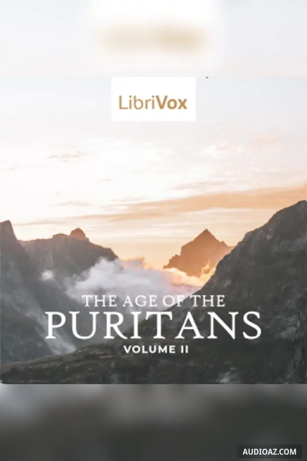 The Age of the Puritans Volume 2