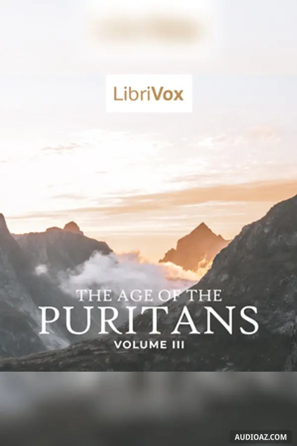 The Age of the Puritans, Volume 3