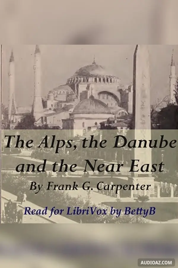 The Alps, the Danube and the Near East