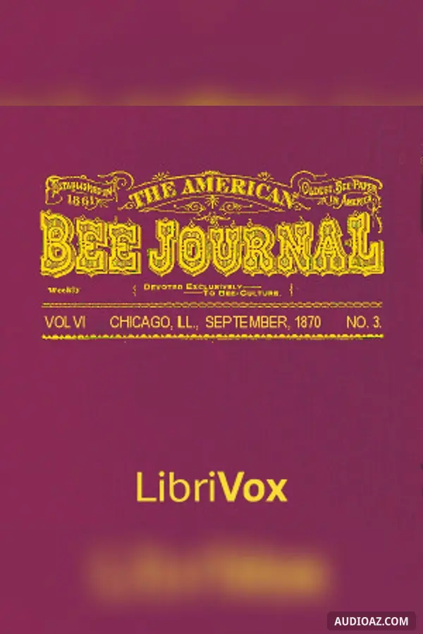 The American Bee Journal, Vol. VI. No. 3, Sept 1870