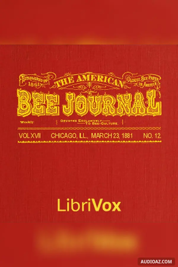 The American Bee Journal. Vol. XVII, No. 12, Mar. 23, 1881