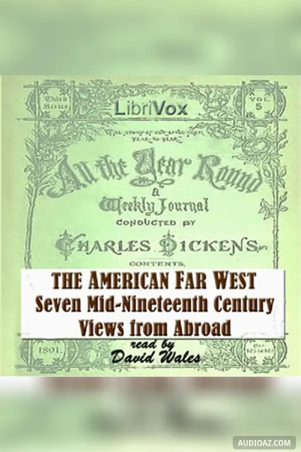 The American Far West:  Seven Mid-Nineteenth Century Views From Abroad
