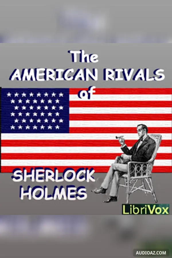 The American Rivals of Sherlock Holmes