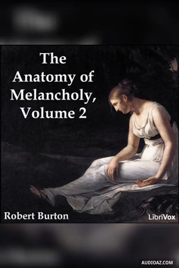 The Anatomy of Melancholy Volume 2
