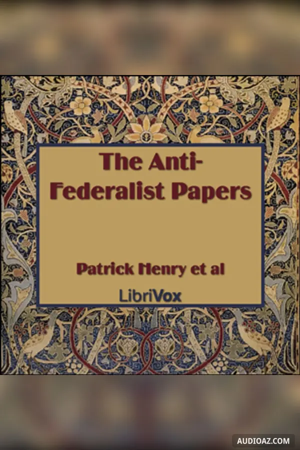 The Anti-Federalist Papers