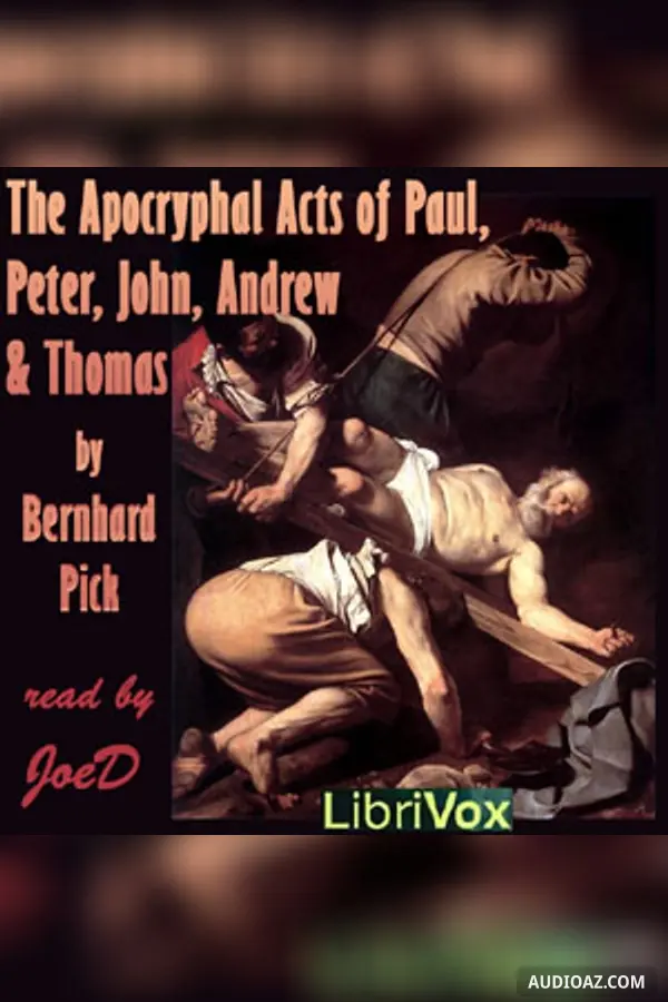 The Apocryphal Acts of Paul, Peter, John, Andrew and Thomas