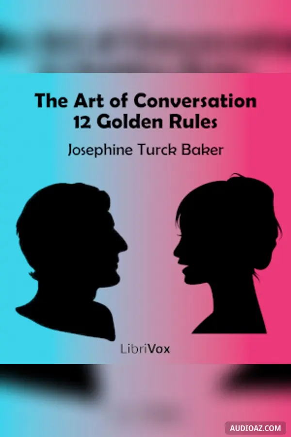 The Art of Conversation: Twelve Golden Rules