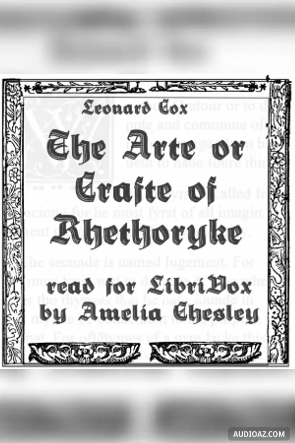 The Arte or Crafte of Rhethoryke