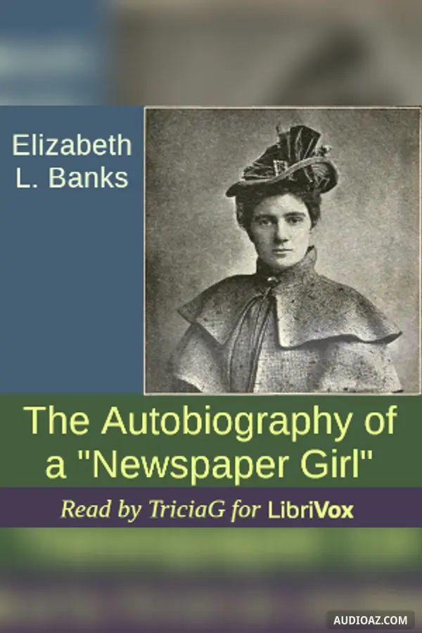 The Autobiography of a "Newspaper Girl"