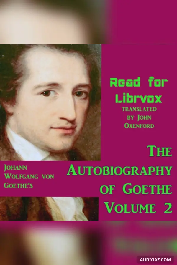 The Autobiography of Goethe Volume 2