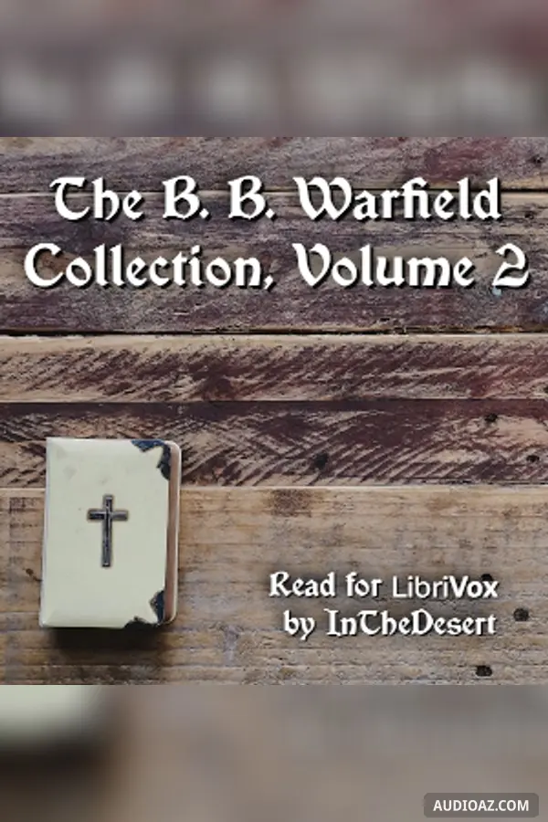 The B. B. Warfield Collection, Volume 2