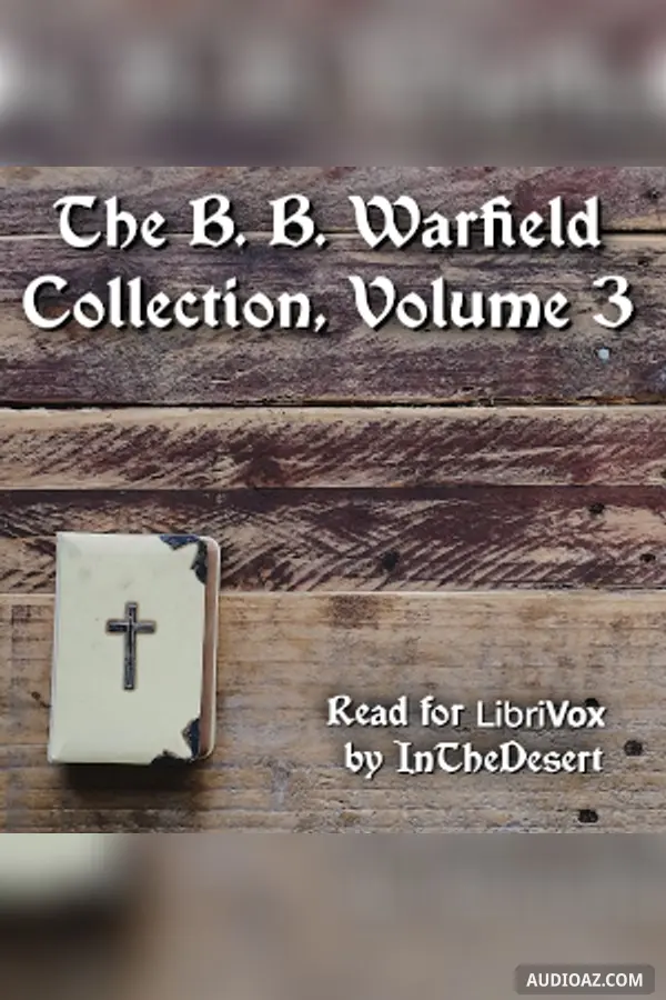The B. B. Warfield Collection, Volume 3