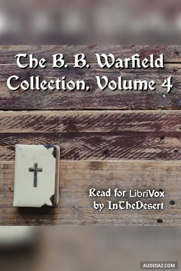 The B. B. Warfield Collection, Volume 4