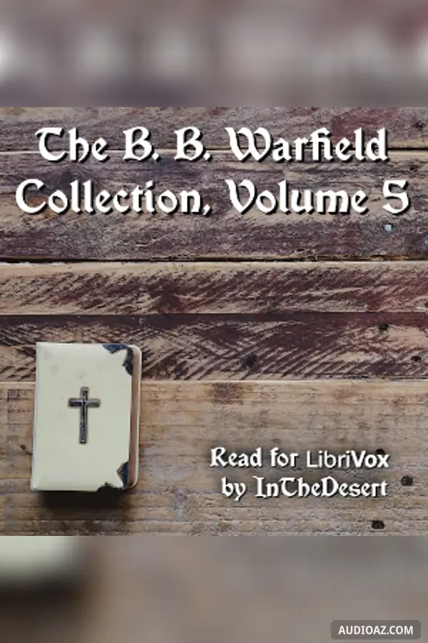 The B. B. Warfield Collection, Volume 5