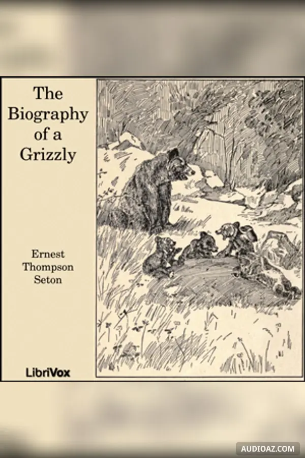 The Biography of a Grizzly