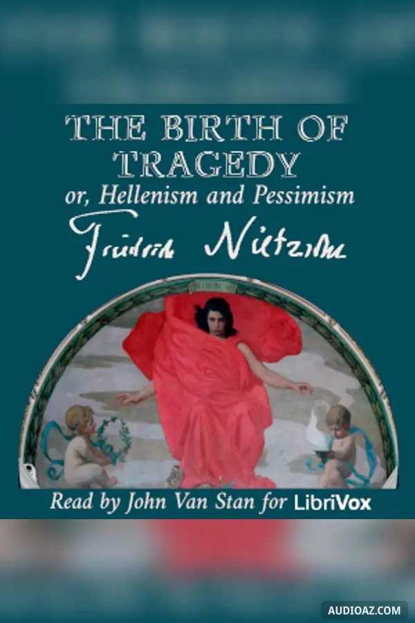 The Birth of Tragedy; or, Hellenism and Pessimism (Version 2)
