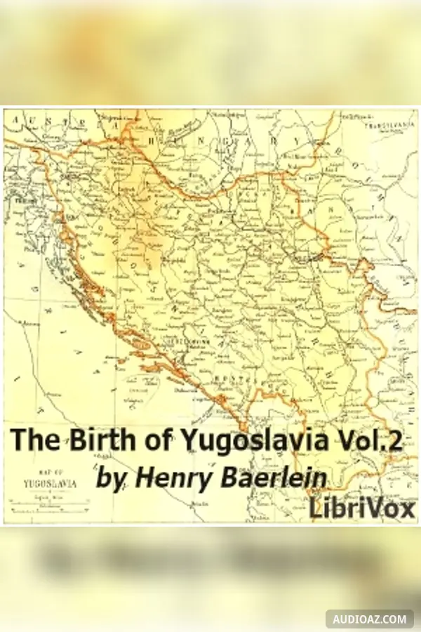 The Birth of Yugoslavia, Volume 2