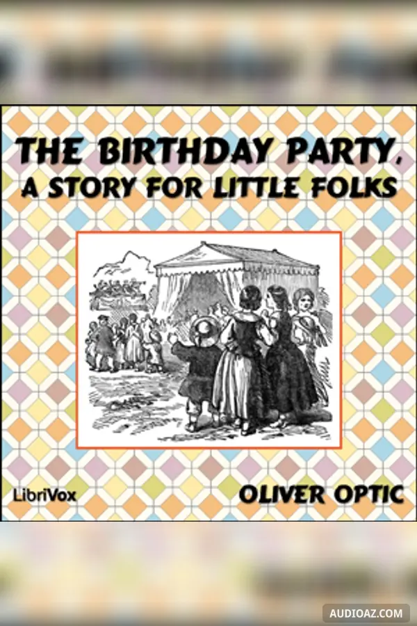 The Birthday Party, A Story for Little Folks