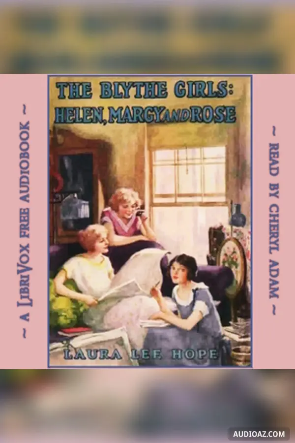 The Blythe Girls: Helen, Margy and Rose - Sách nói Miễn phí