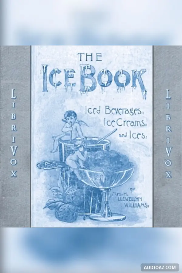 The Book of Ices, Ice Beverages, Ice-Creams and Ices