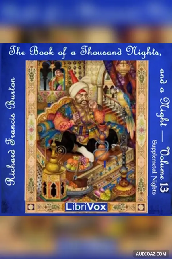 The Book of the Thousand Nights and a Night (Arabian Nights) Volume 13 (Supplemental Nights)