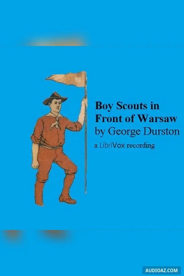 The Boy Scouts in Front of Warsaw; Or, In the Wake of War