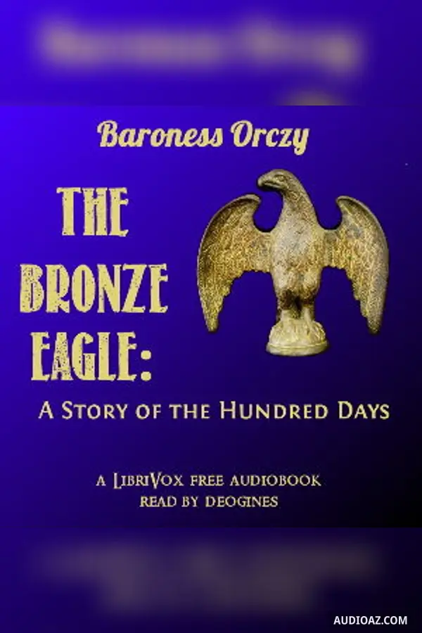 The Bronze Eagle: A Story of the Hundred Days