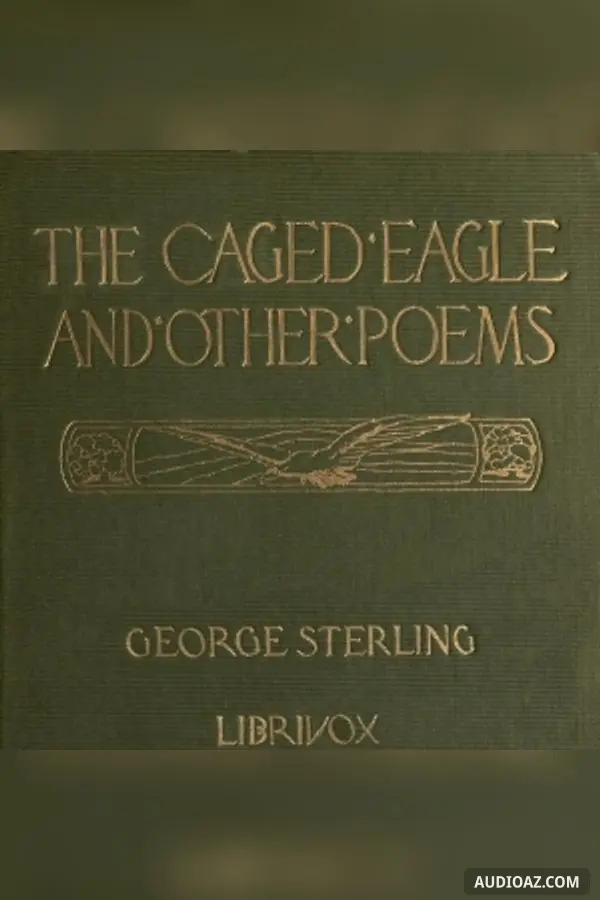 The Caged Eagle, and Other Poems