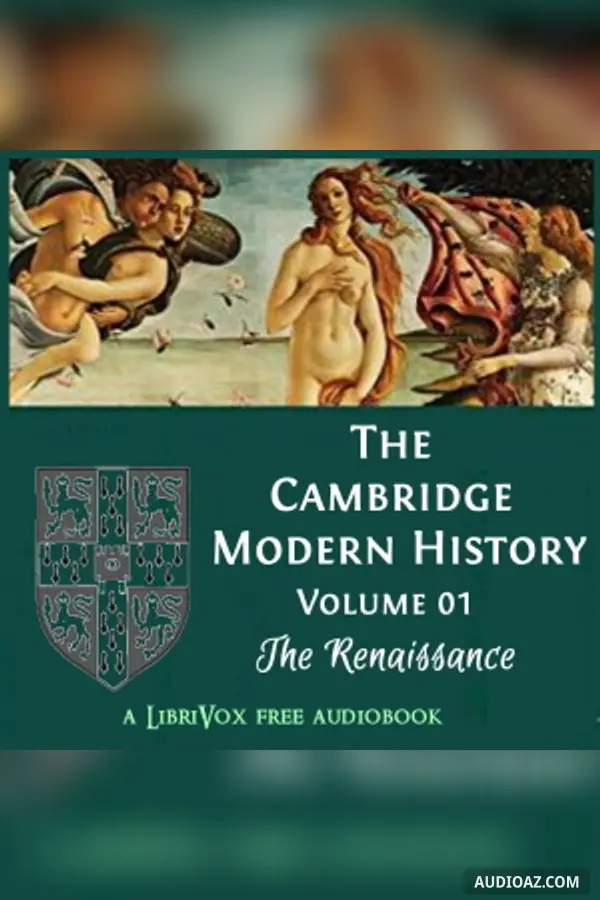 The Cambridge Modern History, Volume 01, The Renaissance