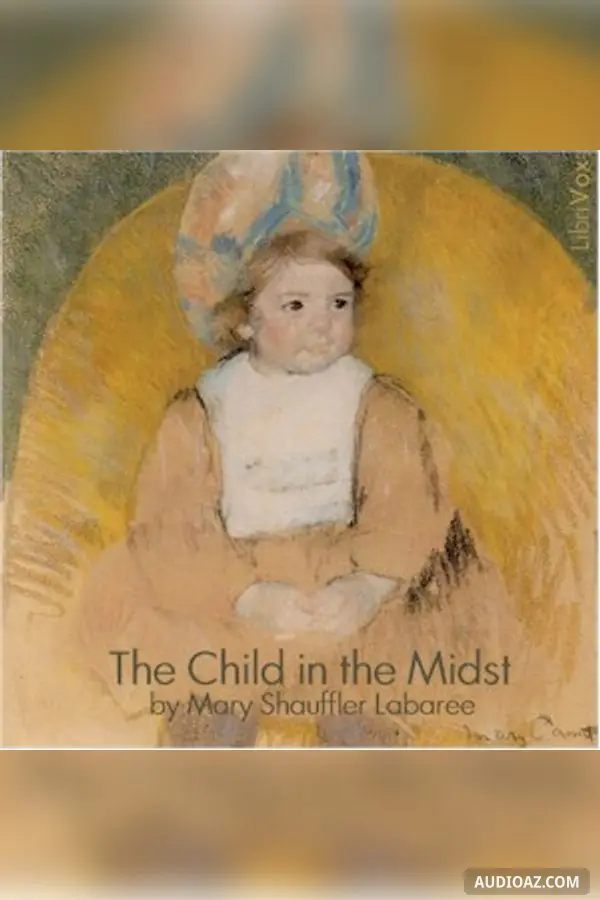 The Child in the Midst: A Comparative Study of Child Welfare in Christian and Non-Christian Lands