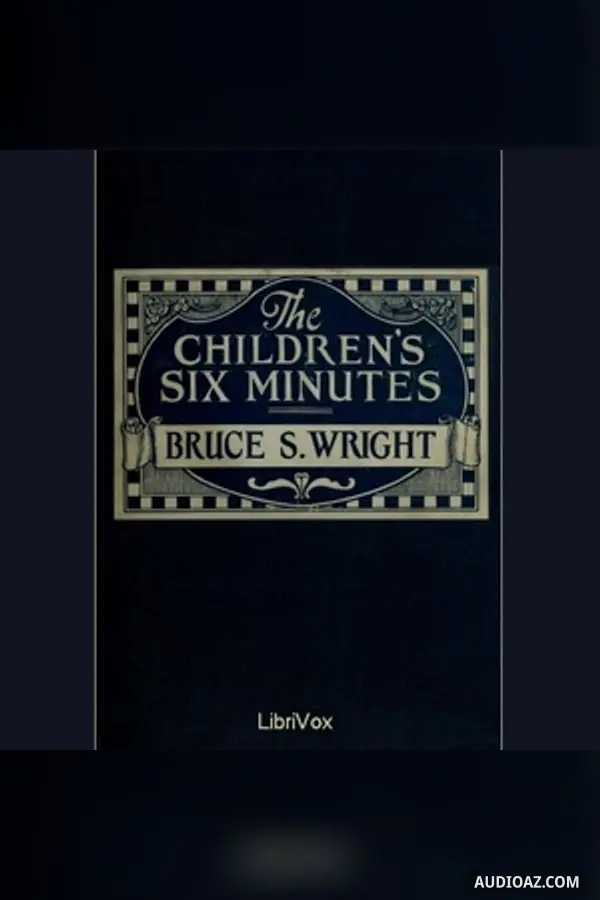 The Children's Six Minutes