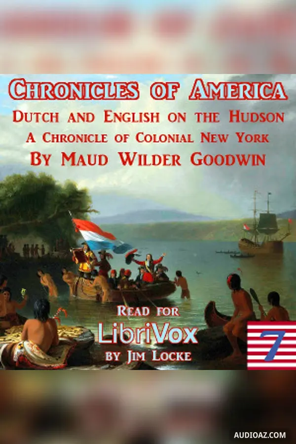 The Chronicles of America Volume 07 - Dutch and English on the Hudson
