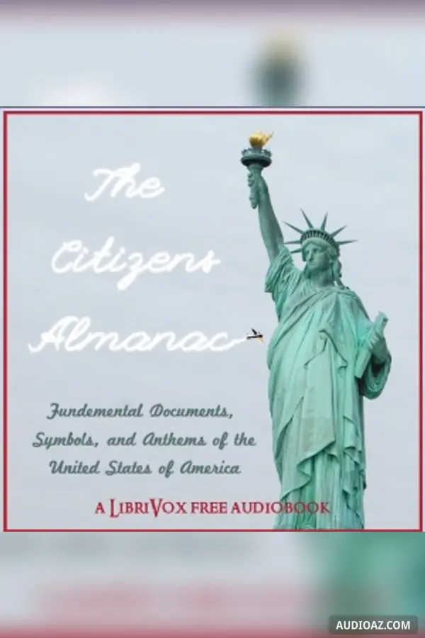 The Citizen's Almanac - Fundamental Documents, Symbols, and Anthems of the United States