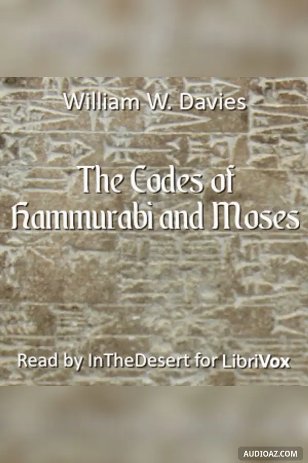 The Codes of Hammurabi and Moses
