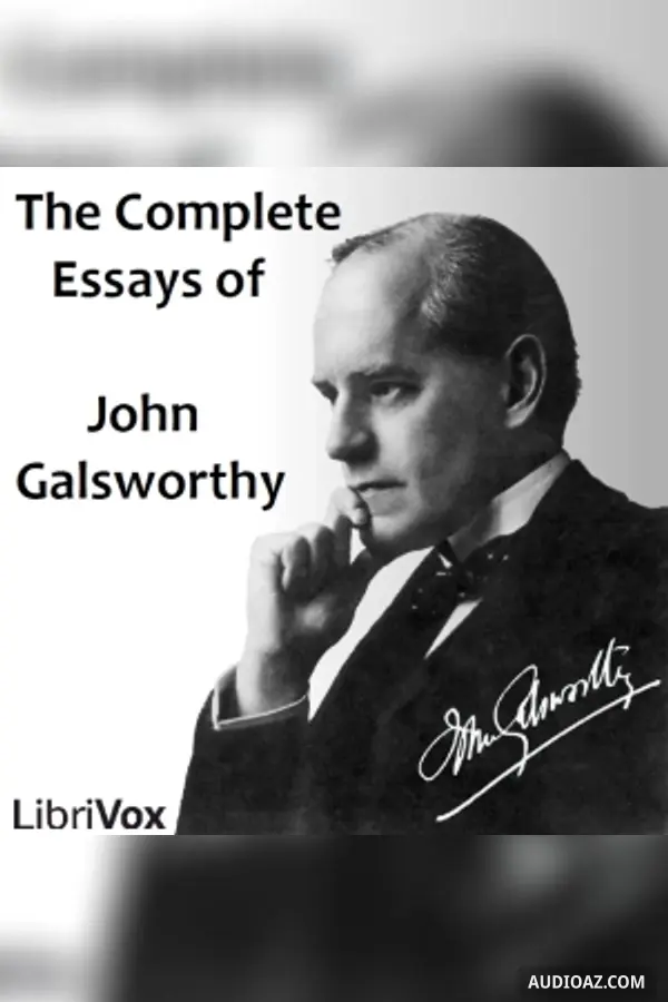 The Complete Essays of John Galsworthy
