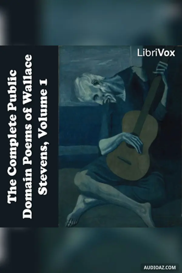 The Collected Public Domain Poems of Wallace Stevens, Volume 1