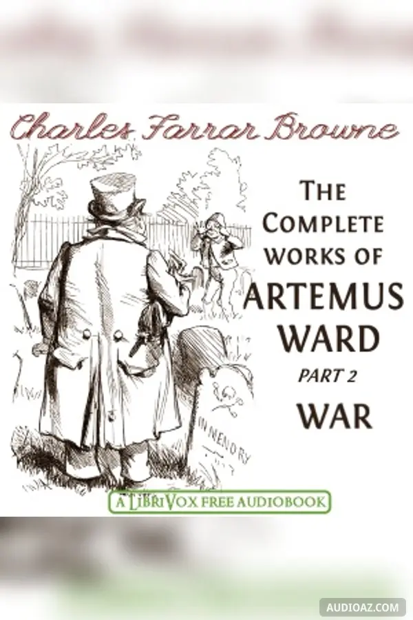 The Complete Works of Artemus Ward Part 2, War