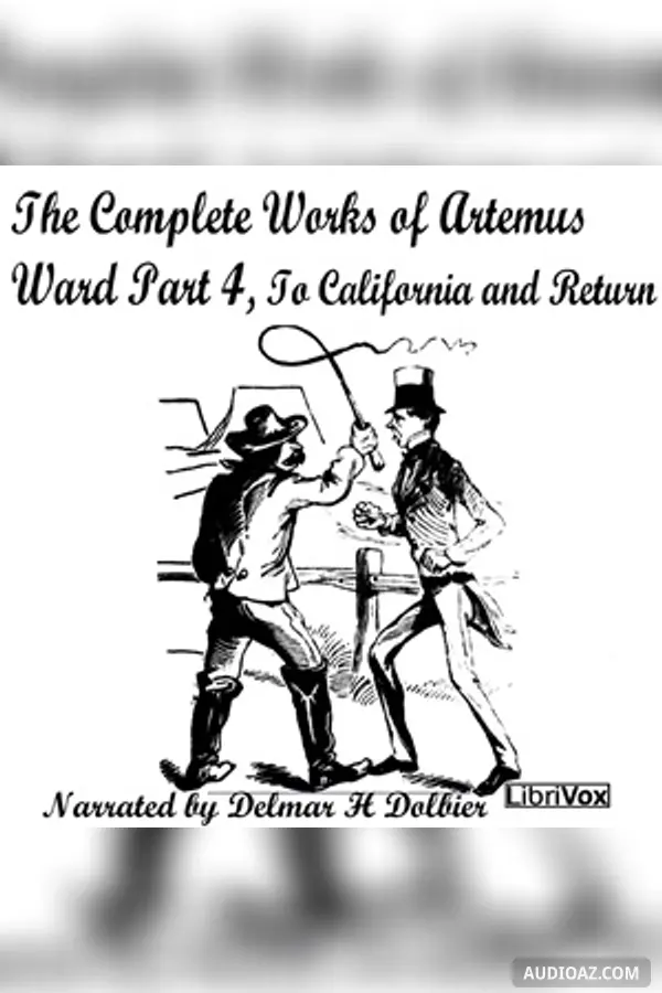 The Complete Works of Artemus Ward Part 4, To California and Return