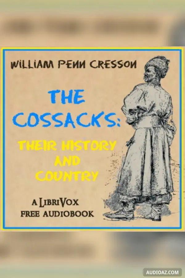 The Cossacks: Their History and Country