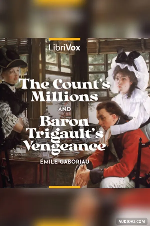 The Count's Millions and Baron Trigault's Vengeance