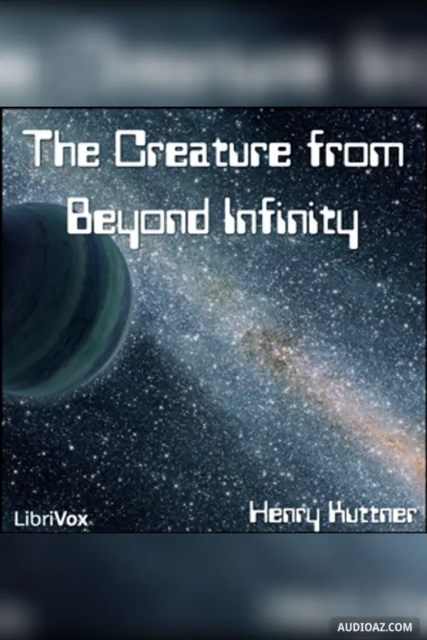 The Creature from Beyond Infinity