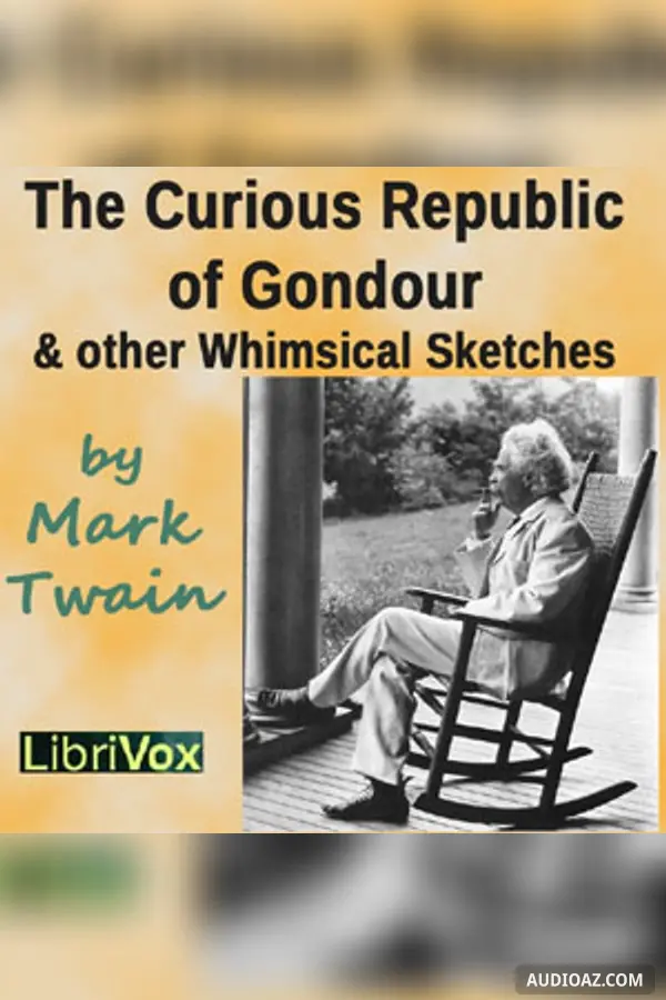 The Curious Republic of Gondour and Other Whimsical Sketches