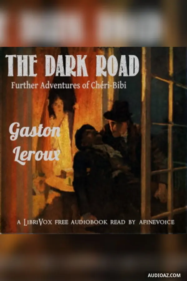 The Dark Road: Further Adventures of Chéri-Bibi