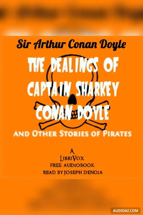 The Dealings of Captain Sharkey and Other Stories of Pirates
