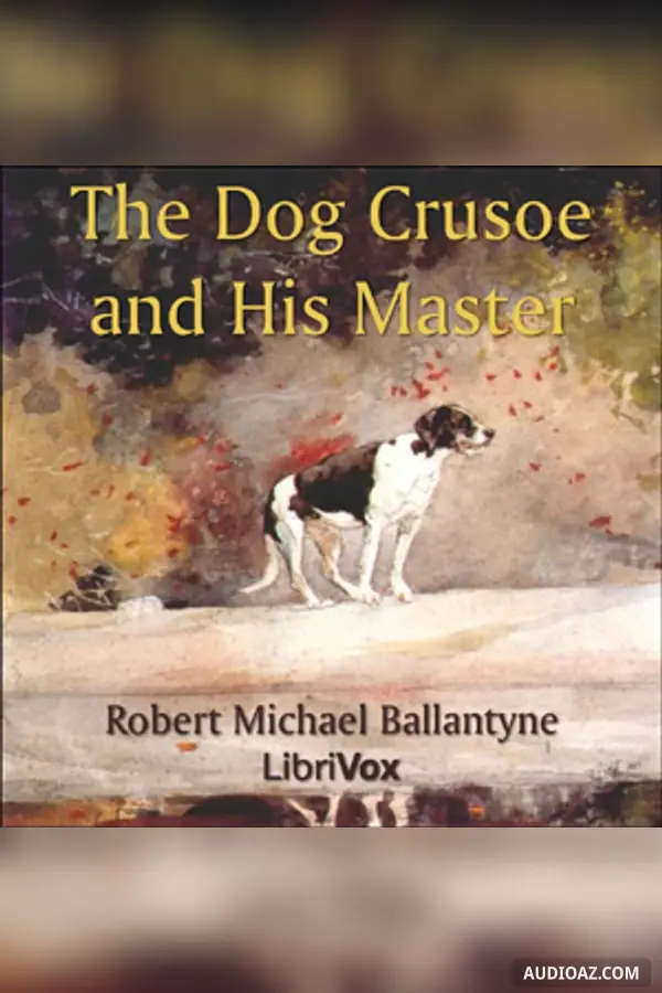 The Dog Crusoe and His Master