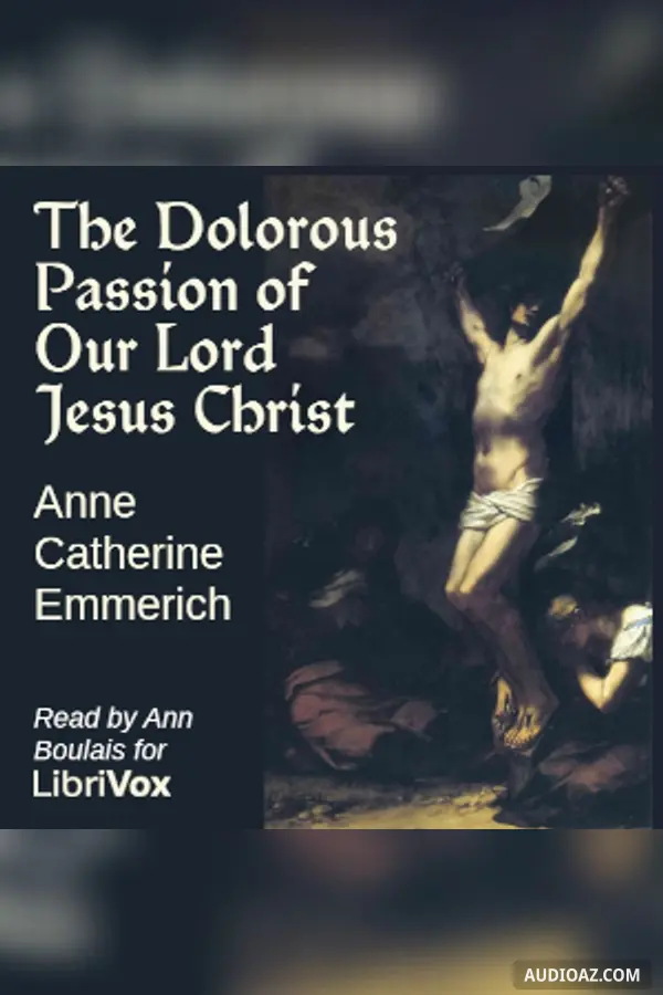 The Dolorous Passion of Our Lord Jesus Christ