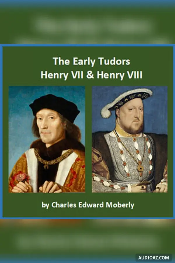 The Early Tudors: Henry VII and Henry VIII
