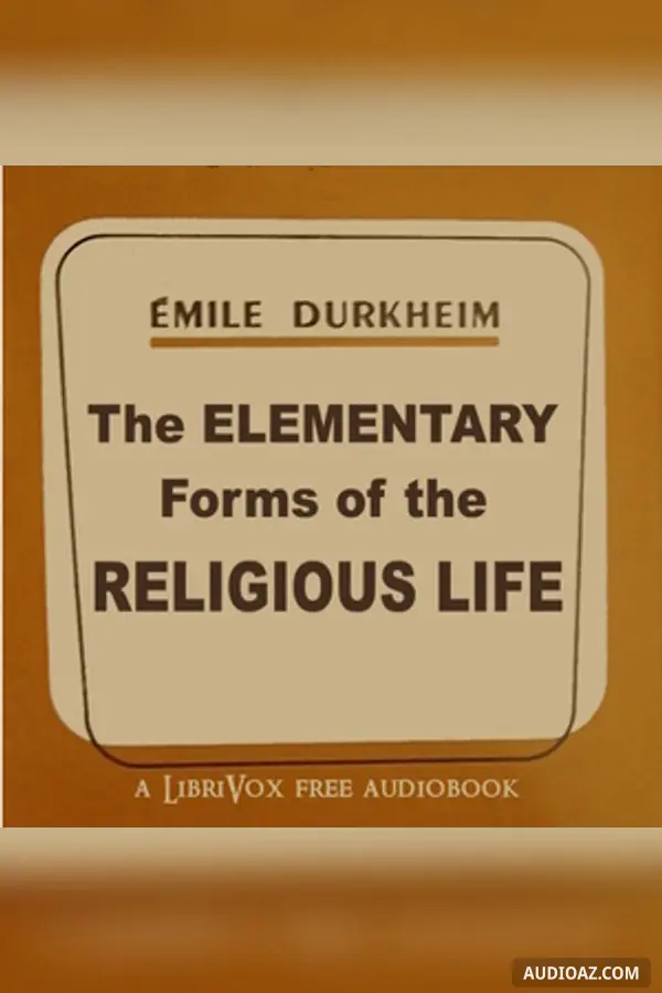 The Elementary Forms of the Religious Life